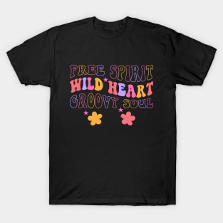 Free Spirit, Wild Heart, Groovy Soul - Hippie Vibes T-Shirt